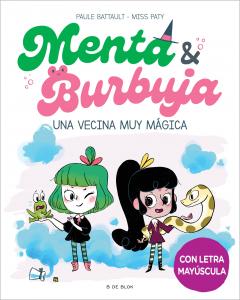 Menta y Burbuja 2 - Una vecina muy mágica