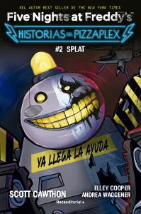 Five Nights at Freddy s. Historias del Pizzaplex 2 - SPLAT