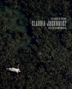 Claudia Joskowicz. Quietud en movimiento