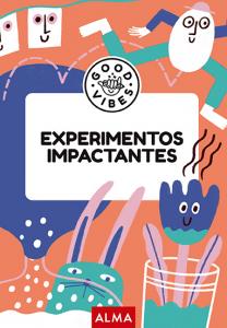 Good Vibes: Experimentos impactantes