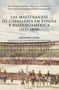 Las maestranzas de caballería en España e Hispanoamérica (1572-1808)