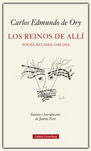 Los reinos del allí. Poesía reunida (1940-2010)