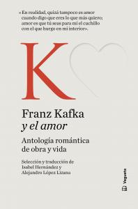 Franz Kafka y el amor. Antología romántica de obra y vida