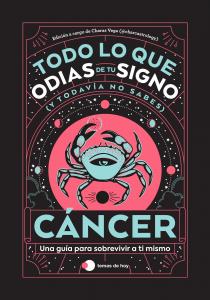 Cáncer: Todo lo que odias de tu signo y todavía no sabes