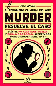 Murder: Resuelve el caso. Un libro de enigmas con más de 90 acertijos, puzles y