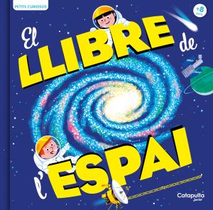 Petits curiosos: El llibre de l espai