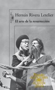 El arte de la resurrección (Premio Alfaguara de novela 2010)