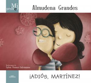 Mi primer Almudena Grandes. ¡Adiós, Martínez!