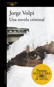 Una novela criminal (Premio Alfaguara de novela 2018)