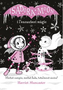 La Isadora Moon i l encanteri màgic (Grans històries de la Isadora Moon 1)