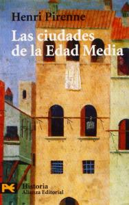 Las ciudades de la Edad Media. Alianza