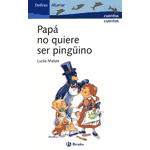 PAPA NO QUIERE SER PINGUINO