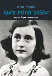 Ana Frank. Libre para soñar