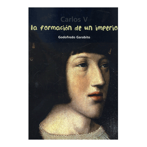 Carlos V. La formación de un imperio