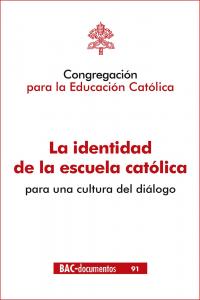 La identidad de la escuela católica para una cultura del diálogo. Instrucción