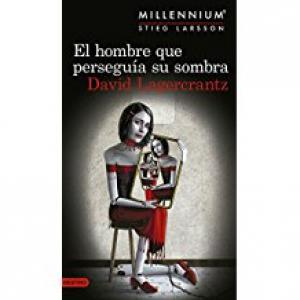 El hombre que perseguía su sombra (Serie Millennium 5)