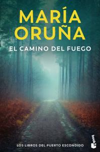 El camino del fuego (Los libros del Puerto Escondido)