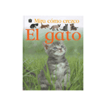 MIRA COMO CREZCO:EL GATO