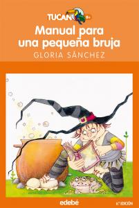 Manual para una pequeña bruja (Tucan naranja). Edebe