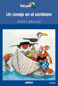 Un conejo en el sombrero (Tucan 6). Edebe