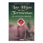 LAS HIJAS TORMENTAS:EL QUINTO CRISTAL