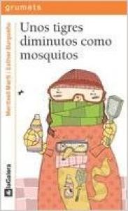 Grumetes: Unos tigres diminutos como mosquitos.