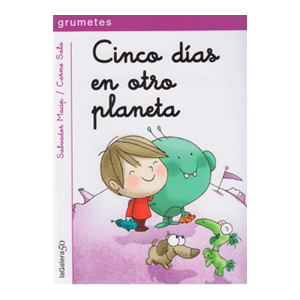 GRUMETES:CINCO DÍAS EN OTRO PLANETA