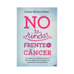 No te rindas frente al cáncer