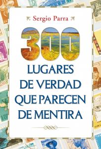 300 LUGARES  PARECEN MENTIRA