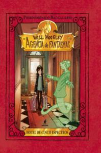 WILL MOOGLEY,AGENCIA DE FANTASMAS:HOTEL DE CINCO ESPECTROS