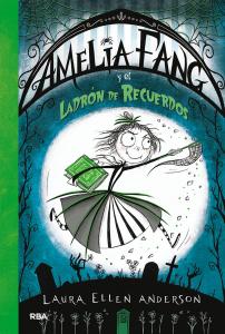 Amelia Fang 3 - Amelia y el ladrón de recuerdos