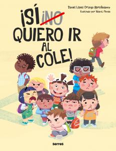 ¡(No) quiero ir al cole!