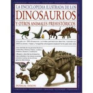 La Enciclopedia Ilustrada de los Dinosaurios y otros animales prehistoricos