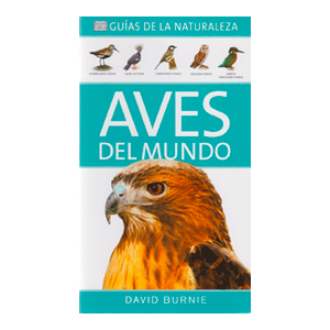 GUIA NATURALEZA:AVES DEL MUNDO