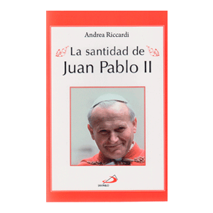 LA SANTIDAD DE JUAN PABLO II