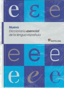 NUEVO DICCIONARIO ESENCIAL DE LA LENGUA ESPAÑOLA (ESO Y BACHILLERATO) SANTILLANA