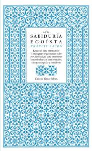 De la sabiduría egoísta (Serie Great Ideas 13)