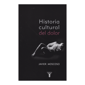 HISTORIA CULTURAL DEL DOLOR