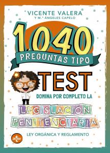 1040 preguntas tipo test. Legislación penitenciaria