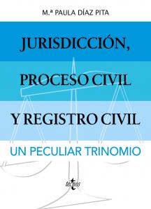 Jurisdicción, proceso civil y Registro Civil: un peculiar trinomio.