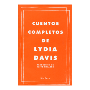 CUENTOS COMPLETOS DE  LYDIA DAVIS