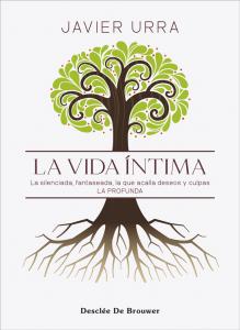 La vida íntima. La silenciada, fantaseada. La que acalla deseos y culpas. La pro