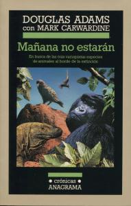 Mañana no estarán (En busca de las más variopintas especies de animales al borde