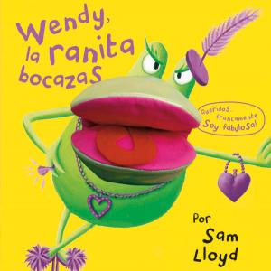 Wendy la ranita bocazas