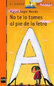 No te lo tomes al pie de la letra. SM