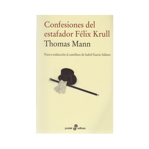 CONFESIONES DEL ESTAFADOR FÉLIX KRULL