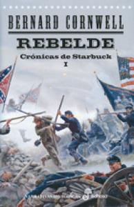 Rebelde. Crónicas de Starbuck I