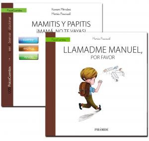 Guía: Mamitis y papitis. ¡Mamá, no te vayas! PluS Cuento: Llamadme Manuel, por favo