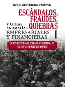 Escándalos, fraudes, quiebras y otras anomalías empresariales y financieras (I)