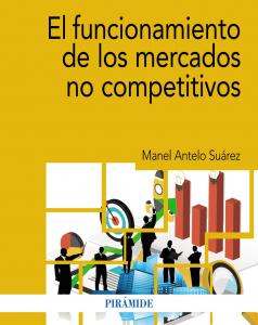 El funcionamiento de los mercados no competitivos